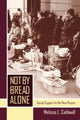 Book cover of: Not by Bread Alone. By: Melissa L. Caldwell