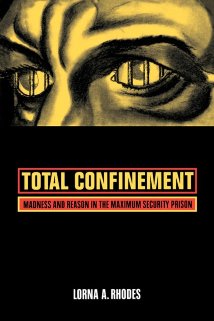 Book cover of: Total Confinement. By: Lorna A. Rhodes