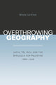 Book cover of: Overthrowing Geography. By: Mark LeVine