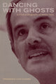 Book cover of: Dancing with Ghosts. By: Frederick Luis Aldama