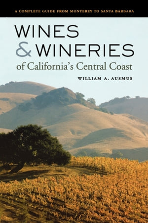 Wines and Wineries of California’s Central Coast