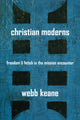 Book cover of: Christian Moderns. By: Webb Keane