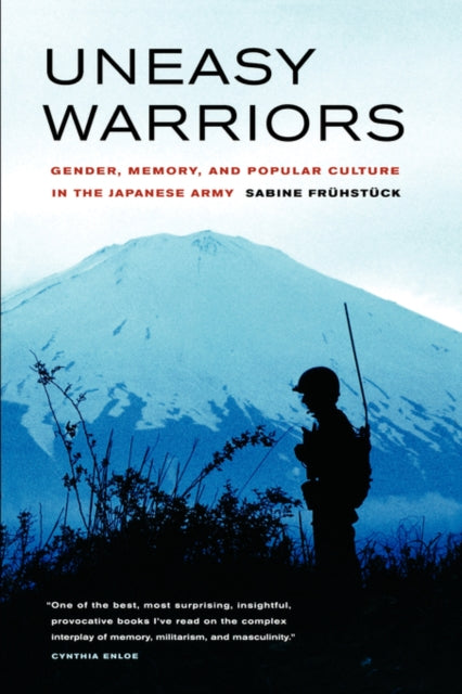 Book cover of: Uneasy Warriors. By: Sabine Frühstück, Sabine Fruhstuck