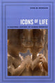 Book cover of: Icons of Life. By: Lynn Marie Morgan