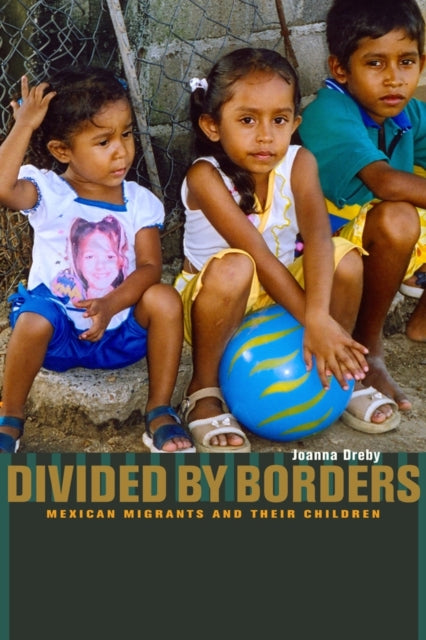 Book cover of: Divided by Borders. By: Joanna Dreby