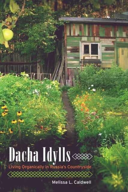 Book cover of: Dacha Idylls. By: Melissa L. Caldwell