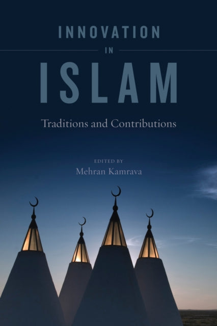 Book cover of: Innovation in Islam. By: Mehran Kamrava