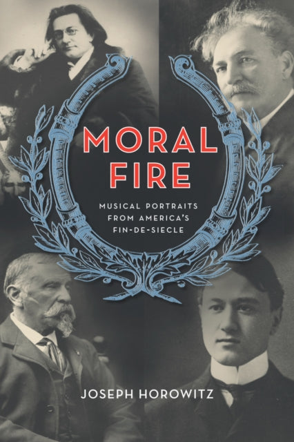 Book cover of: Moral Fire. By: Joseph Horowitz