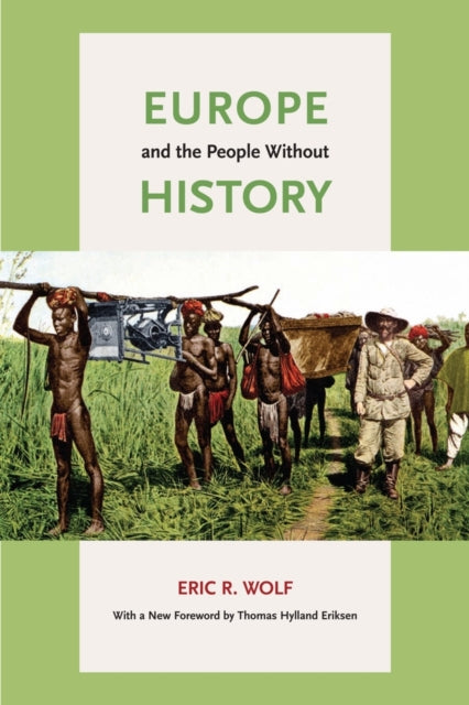 Book cover of: Europe and the People Without History. By: Eric R. Wolf