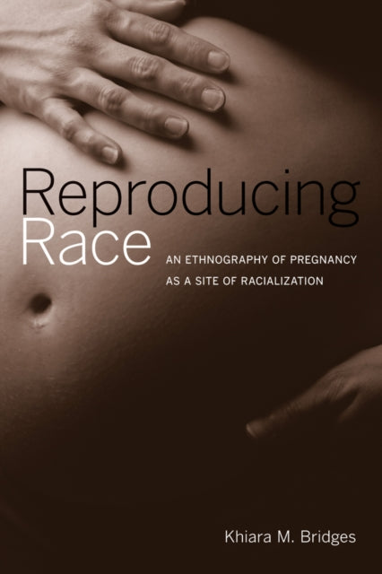 Book cover of: Reproducing Race. By: Khiara M. Bridges