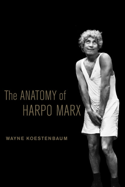 Book cover of: Anatomy of Harpo Marx. By: Wayne Koestenbaum