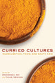 Book cover of: Curried Cultures. By: Krishnendu Ray