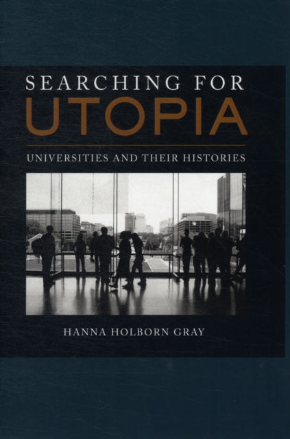 Book cover of: Searching for Utopia. By: Hanna Holborn Gray