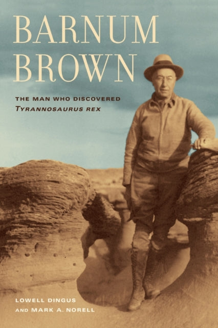Book cover of: Barnum Brown. By: Lowell Dingus