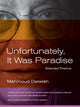 Book cover of: Unfortunately, It Was Paradise. By: Mahmoud Darwish
