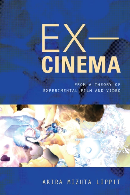 Book cover of: Ex-Cinema. By: Akira Mizuta Lippit
