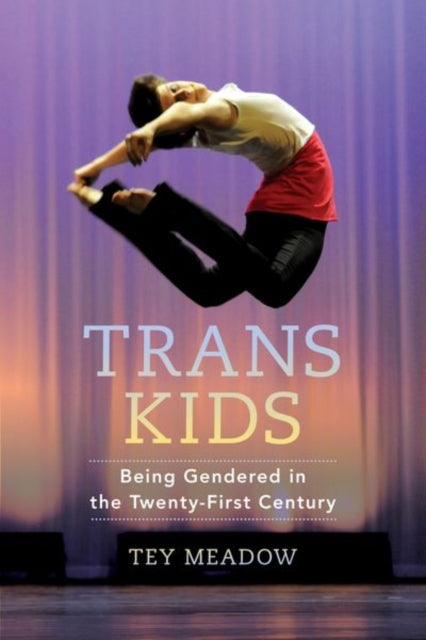 Book cover of: Trans Kids. By: Tey Meadow