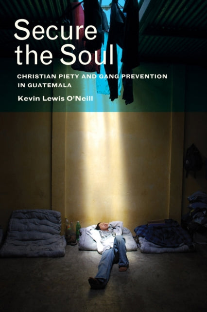 Book cover of: Secure the Soul. By: Kevin Lewis O'Neill