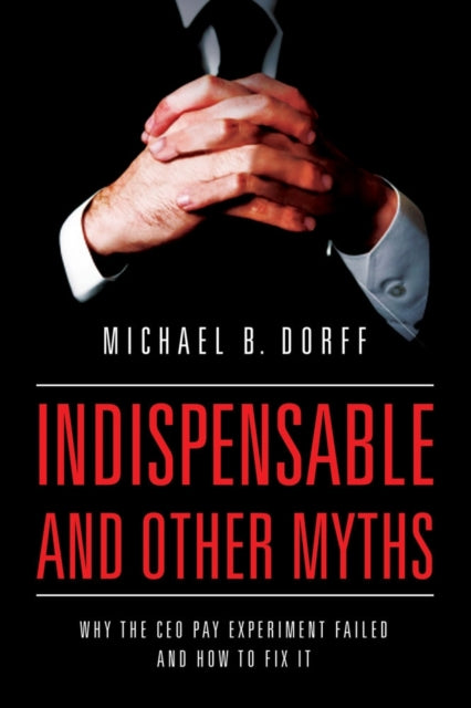 Book cover of: Indispensable and Other Myths. By: Michael B. Dorff