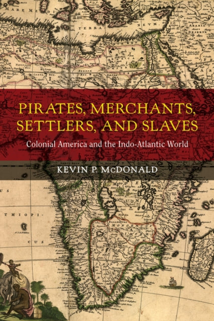 Book cover of: Pirates, Merchants, Settlers, and Slaves. By: Kevin P. McDonald