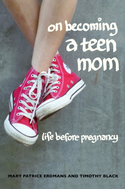 Book cover of: On Becoming a Teen Mom. By: Mary Patrice Erdmans