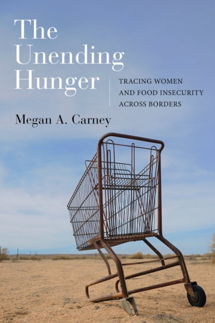 Book cover of: Unending Hunger. By: Megan A. Carney