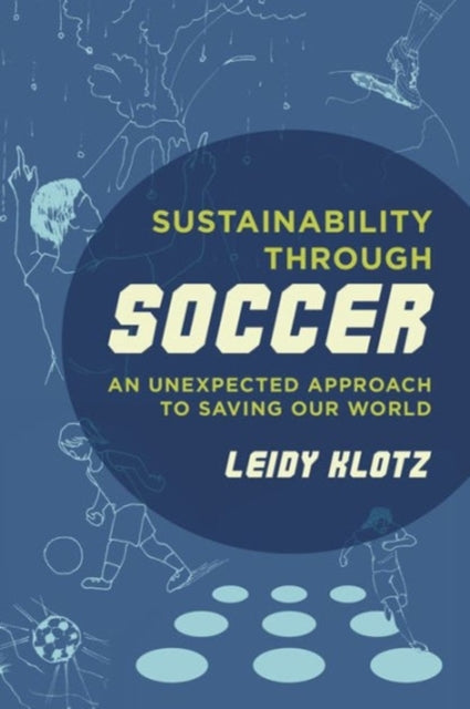 Book cover of: Sustainability through Soccer. By: Leidy Klotz