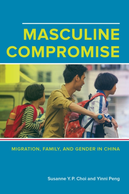 Book cover of: Masculine Compromise. By: Susanne Yuk-Ping Choi