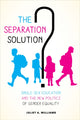 Book cover of: Separation Solution?. By: Juliet A. Williams