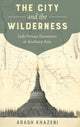 Book cover of: City and the Wilderness. By: Arash Khazeni