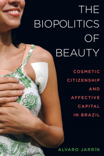 Book cover of: Biopolitics of Beauty. By: Alvaro Jarrín