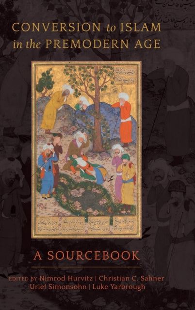 Book cover of: Conversion to Islam in the Premodern Age. By: Nimrod Hurvitz