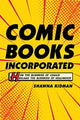 Book cover of: Comic Books Incorporated. By: Shawna Kidman