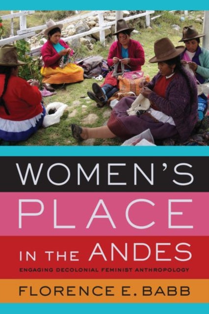 Book cover of: Women's Place in the Andes. By: Florence E. Babb