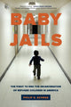 Book cover of: Baby Jails. By: Philip G. Schrag