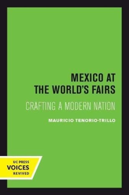 Book cover of: Mexico at the World's Fairs. By: Mauricio Tenorio-Trillo