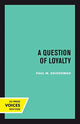Book cover of: Question of Loyalty. By: Paul M. Sniderman