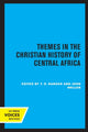 Book cover of: Themes in the Christian History of Central Africa. By: Terence O. Ranger