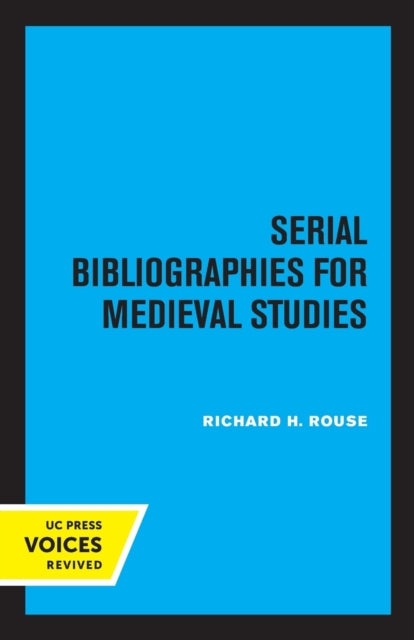 Book cover of: Serial Bibliographies for Medieval Studies. By: Richard H. Rouse