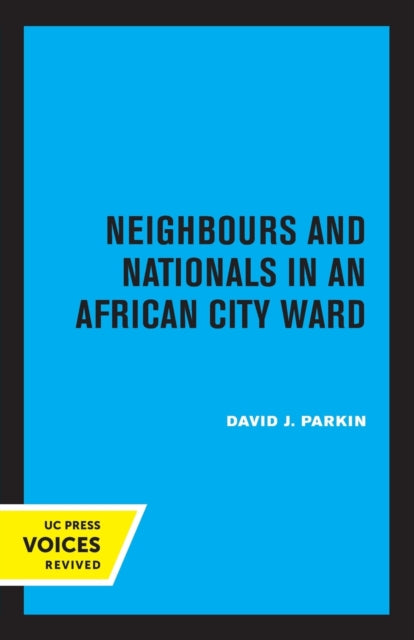 Book cover of: Neighbours and Nationals in an African City Ward. By: David Parkin