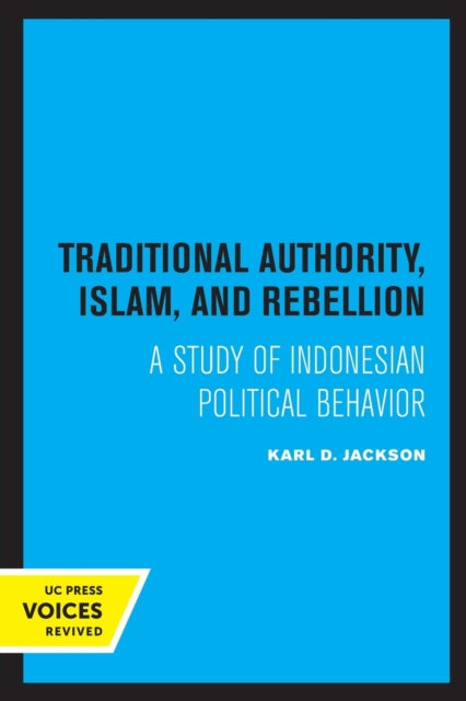 Book cover of: Traditional Authority, Islam, and Rebellion. By: Karl D. Jackson