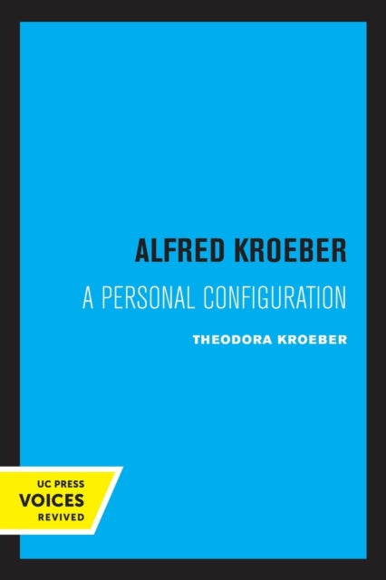 Book cover of: Alfred Kroeber. By: Theodora Kroeber