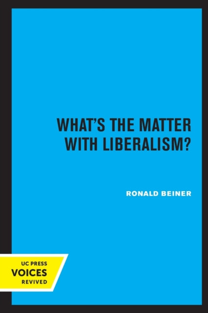 Book cover of: What's the Matter with Liberalism?. By: Ronald Beiner