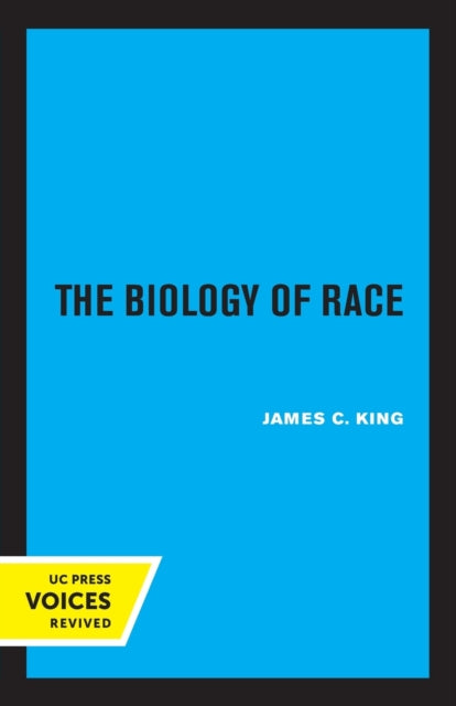 Book cover of: Biology of Race, Revised Edition. By: James C. King