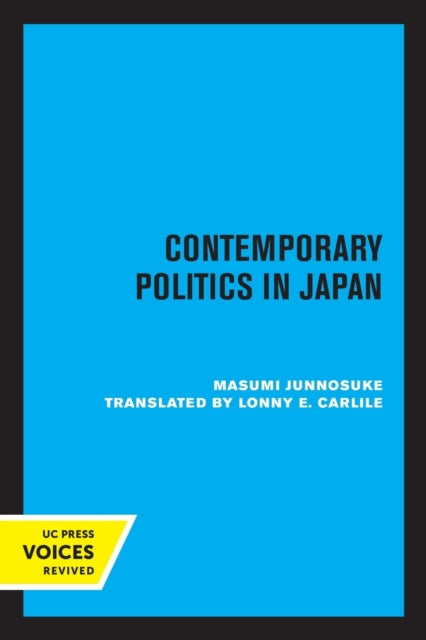 Book cover of: Contemporary Politics in Japan. By: Junnosuke Masumi