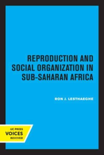 Book cover of: Reproduction and Social Organization in Sub-Saharan Africa. By: Ron J. Lesthaeghe