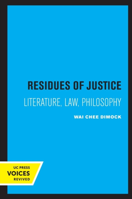 Book cover of: Residues of Justice. By: Wai-Chee Dimock