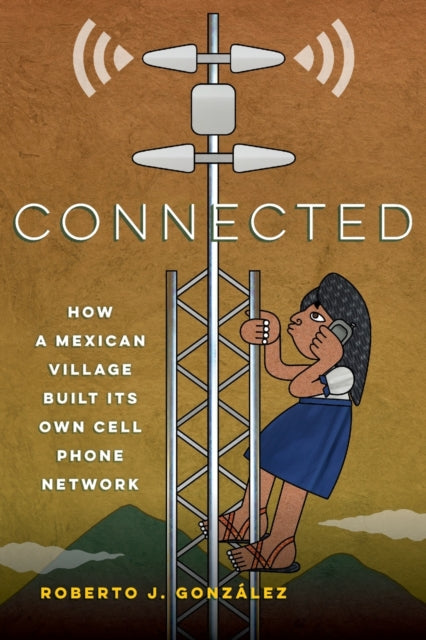Book cover of: Connected. By: Roberto J. González