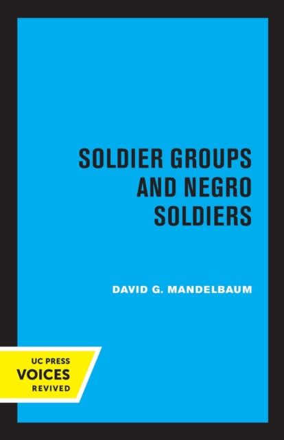 Book cover of: Soldier Groups and Negro Soldiers. By: David G. Mandelbaum