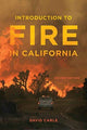 Book cover of: Introduction to Fire in California. By: David Carle